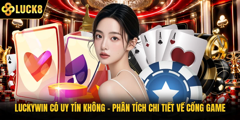 Luckywin có uy tín không