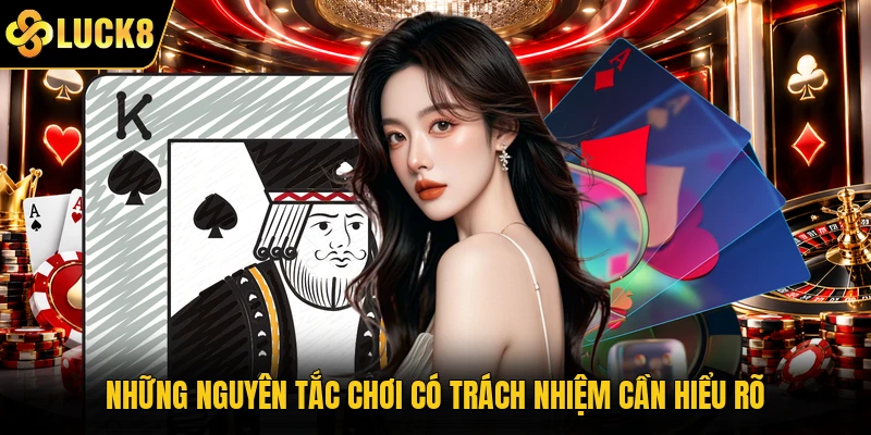 Những nguyên tắc chơi có trách nhiệm cần hiểu rõ