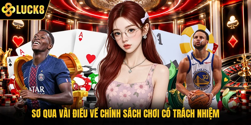 Sơ qua vài điều về chính sách chơi có trách nhiệm